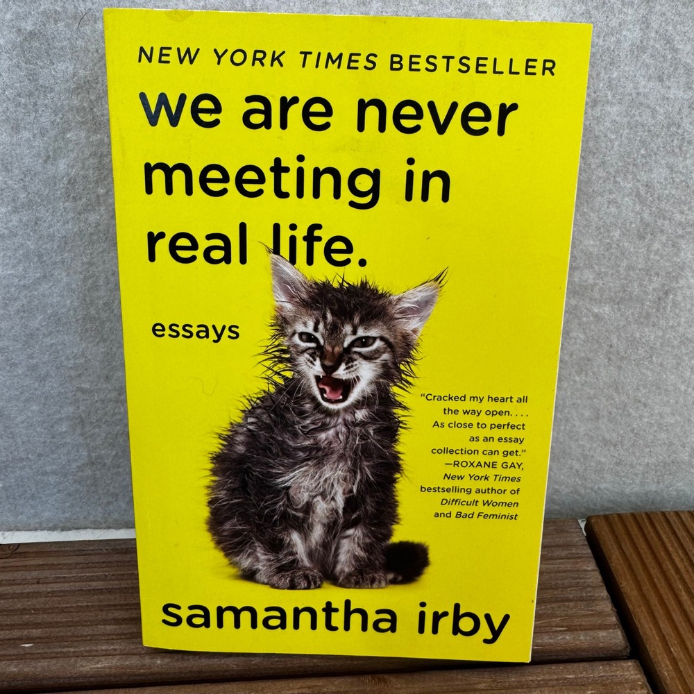 We Are Never Meeting in Real Life Samantha Irby Essays Paperback